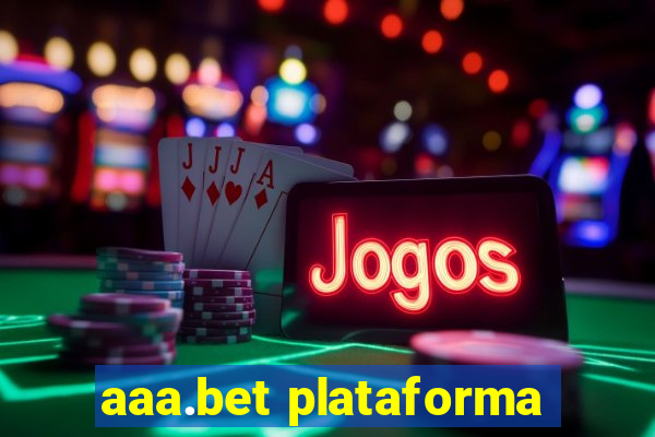 aaa.bet plataforma